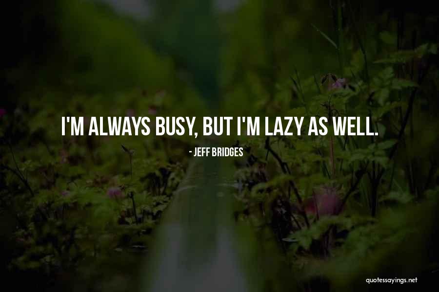 Aminur Rashid Quotes By Jeff Bridges Aminur Rashid Quotes By Jeff Bridges