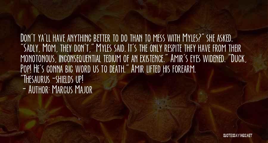 Amir Quotes By Marcus Major