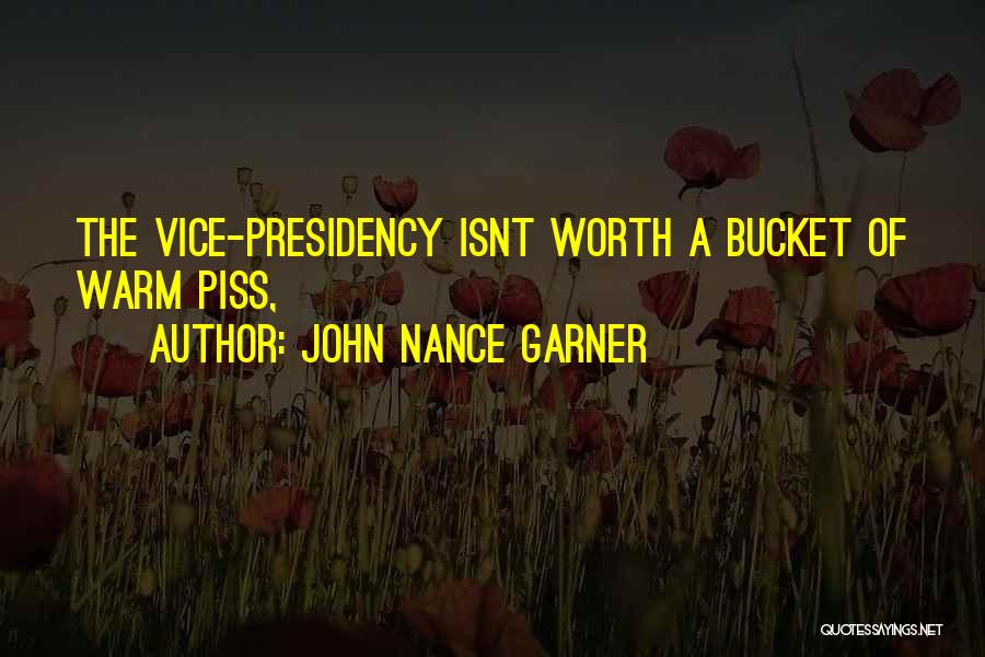 Amirina Quotes By John Nance Garner