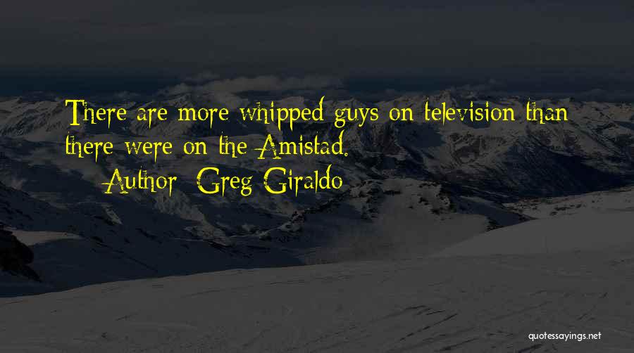 Amistad Quotes By Greg Giraldo