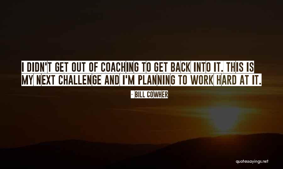 Amistosa Cattery Quotes By Bill Cowher Amistosa Cattery Quotes By Bill Cowher