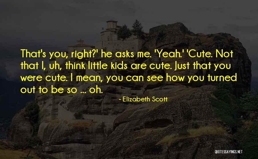 Amistosos Entre Quotes By Elizabeth Scott Amistosos Entre Quotes By Elizabeth Scott