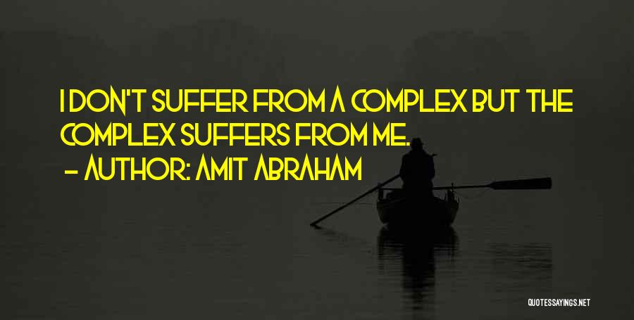 Amit Abraham Quotes 2225576