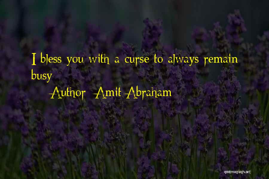 Amit Abraham Quotes 455728