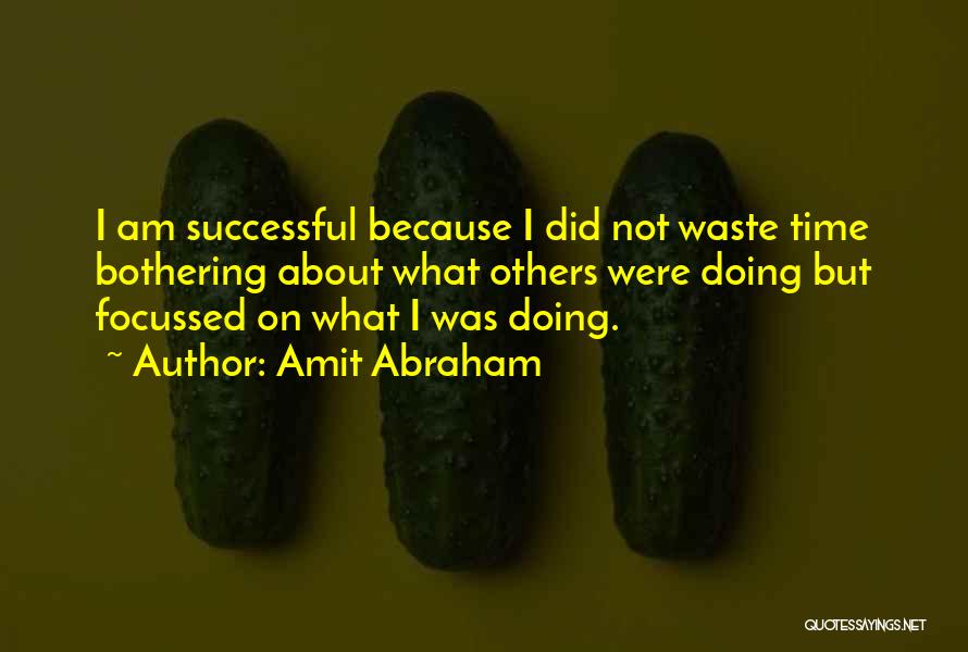 Amit Abraham Quotes 607224