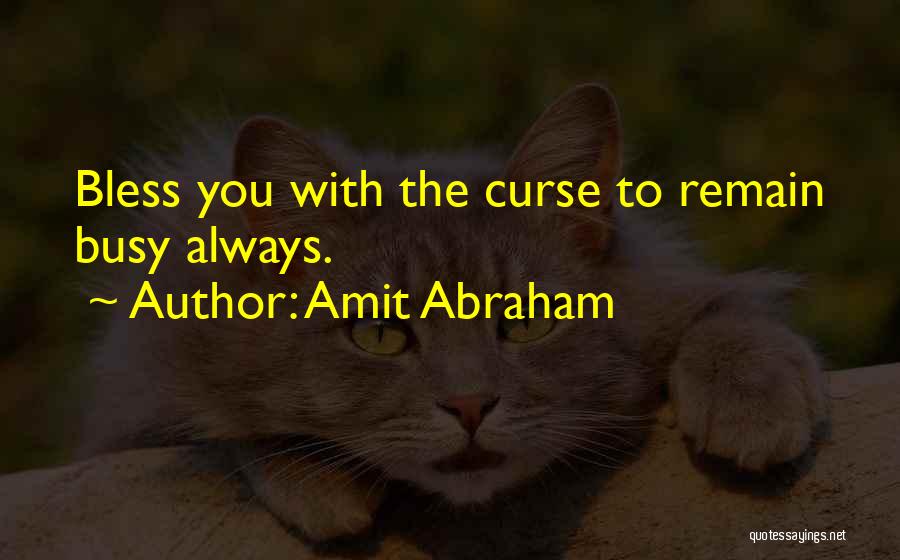 Amit Abraham Quotes 897822