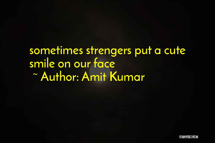 Amit Kumar Quotes 1322980