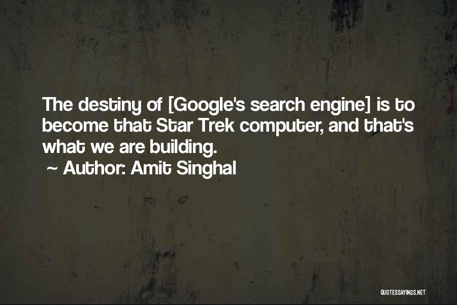 Amit Singhal Quotes 1241288