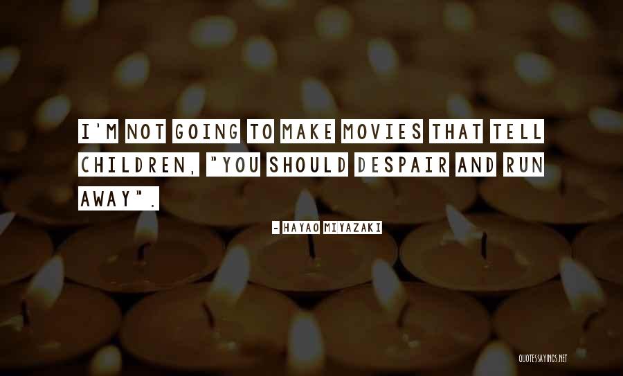 Amit Sodha Quotes By Hayao Miyazaki Amit Sodha Quotes By Hayao Miyazaki