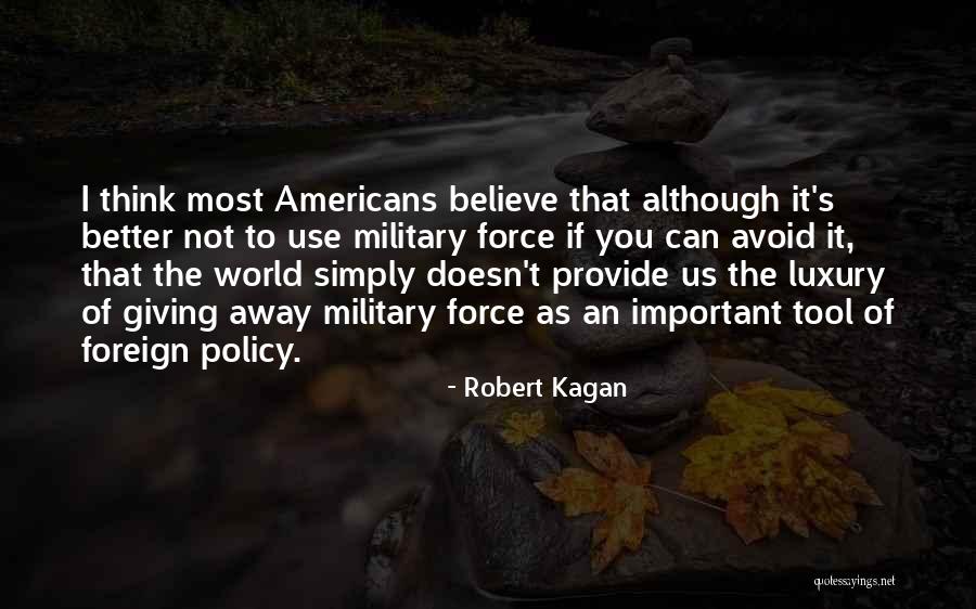 Amitesh Quotes By Robert Kagan Amitesh Quotes By Robert Kagan