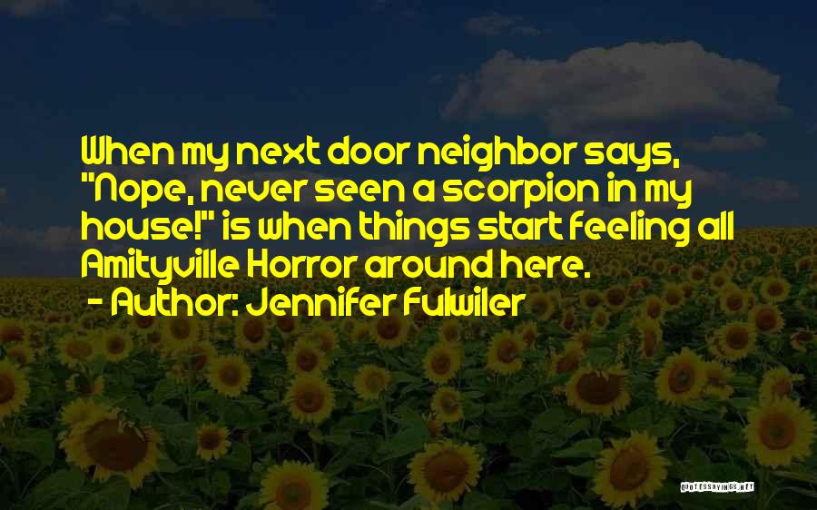 Amityville House Quotes By Jennifer Fulwiler