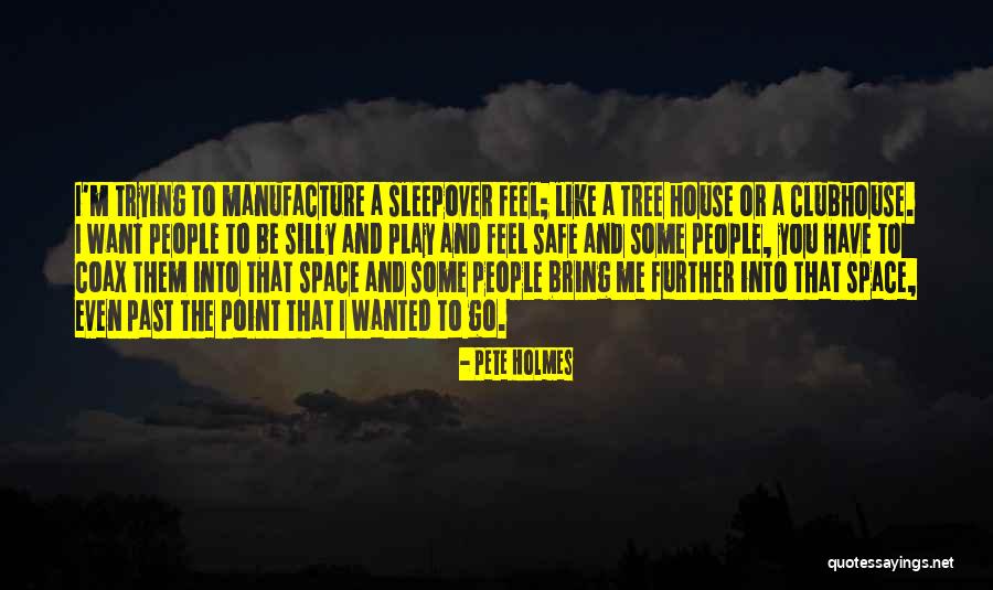 Amlan Dutta Quotes By Pete Holmes Amlan Dutta Quotes By Pete Holmes