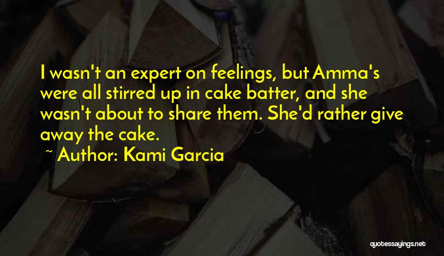 Amma's Quotes By Kami Garcia