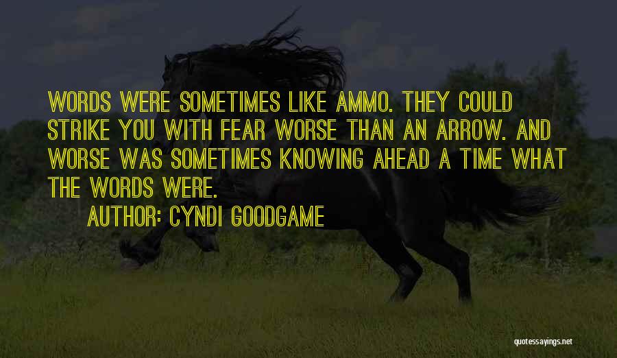 Ammo Quotes By Cyndi Goodgame