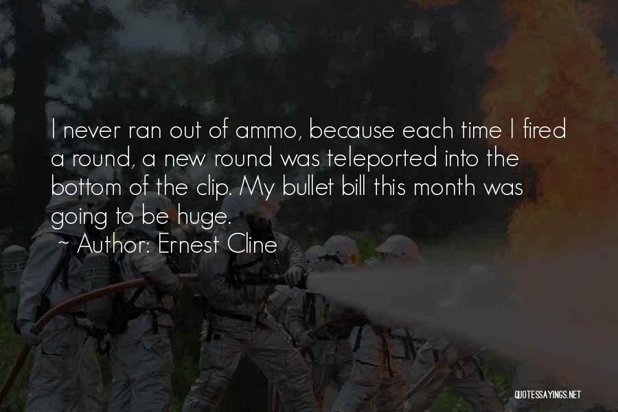 Ammo Quotes By Ernest Cline