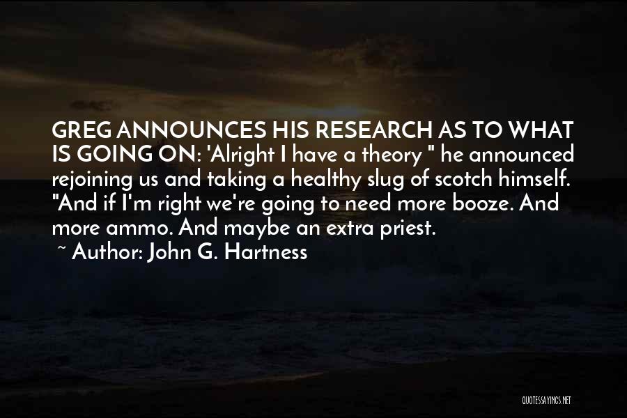 Ammo Quotes By John G. Hartness