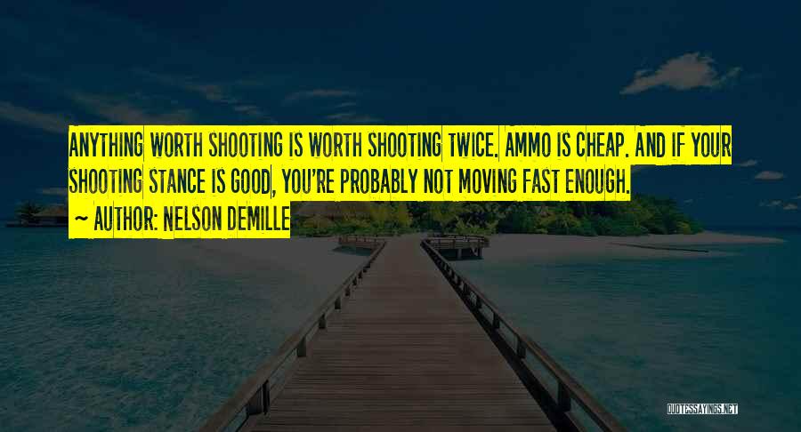 Ammo Quotes By Nelson DeMille