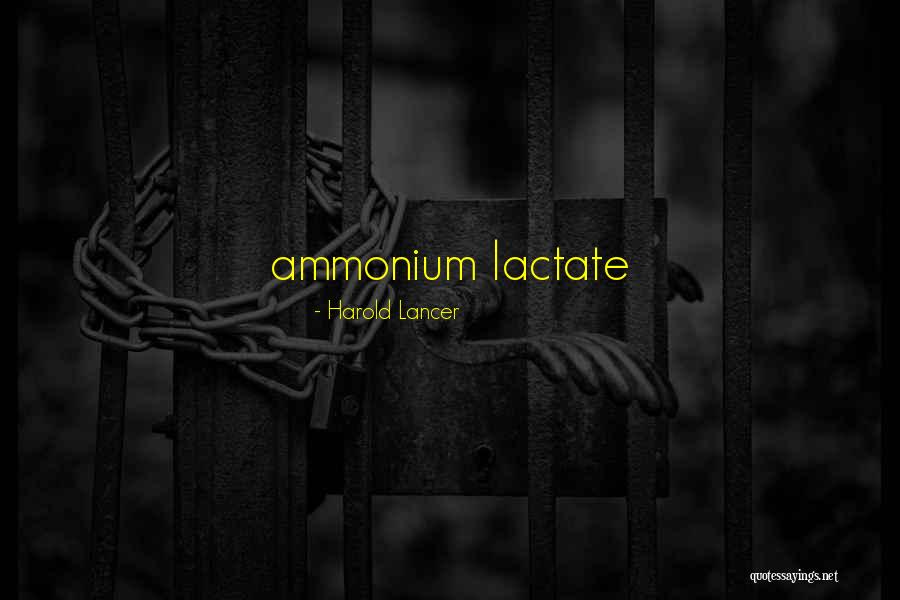 Ammonium Quotes By Harold Lancer Ammonium Quotes By Harold Lancer