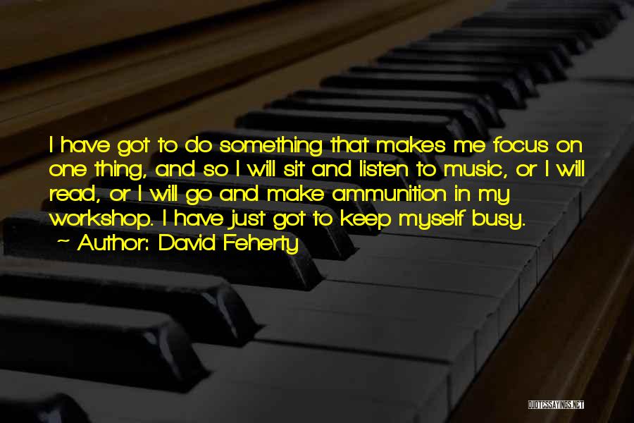 Ammunition Quotes By David Feherty