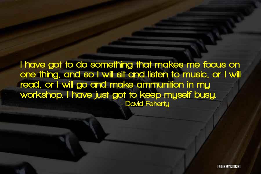 Ammunition Quotes By David Feherty