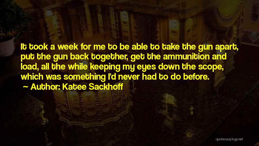 Ammunition Quotes By Katee Sackhoff