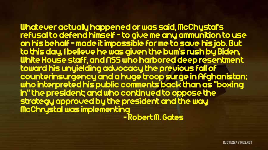 Ammunition Quotes By Robert M. Gates