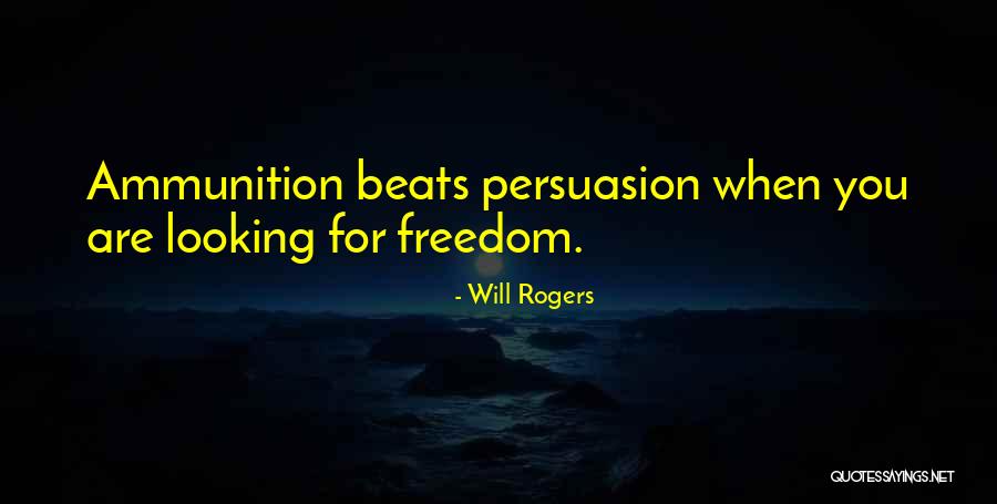 Ammunition Quotes By Will Rogers