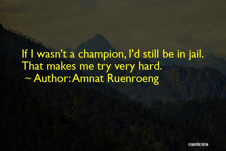 Amnat Ruenroeng Quotes 1978912