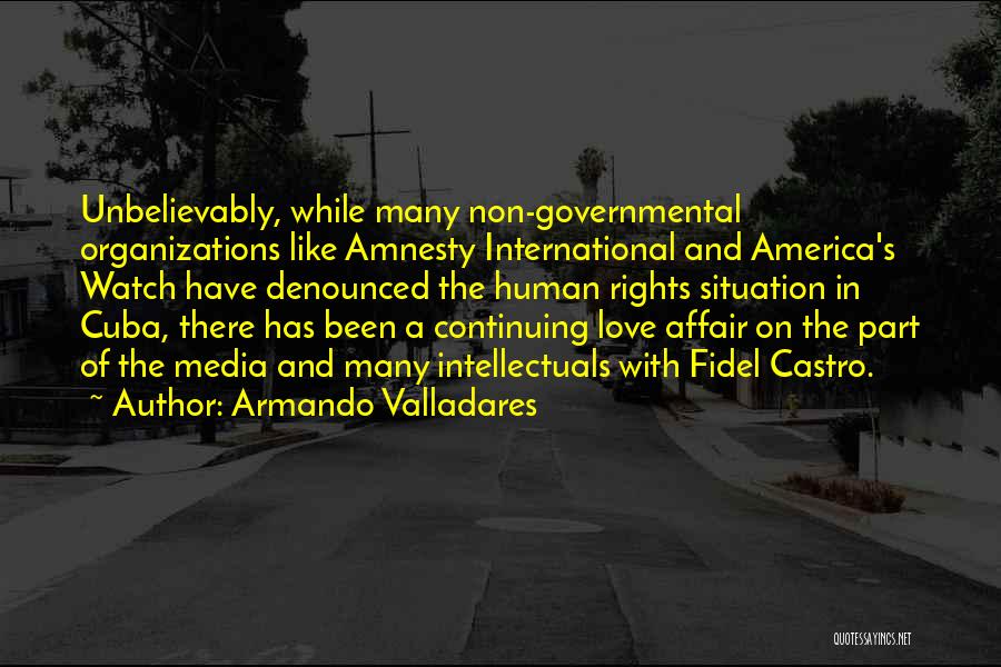 Amnesty International Human Rights Quotes By Armando Valladares