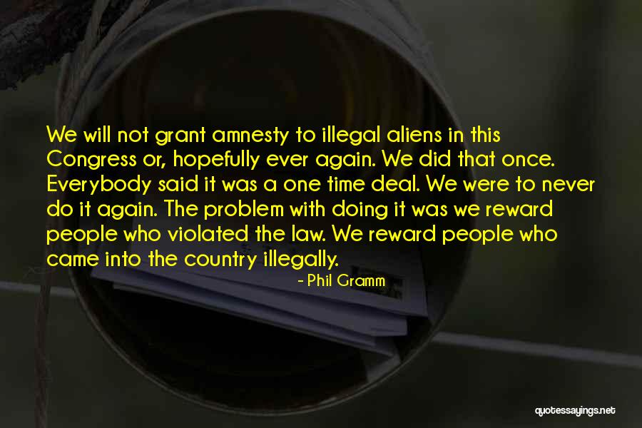 Amnesty Quotes By Phil Gramm