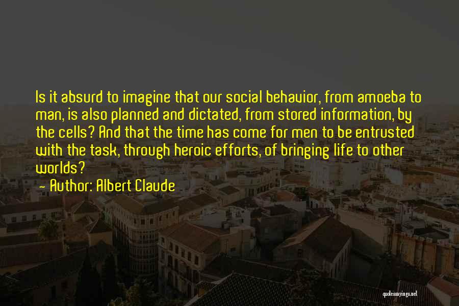 Amoeba Quotes By Albert Claude