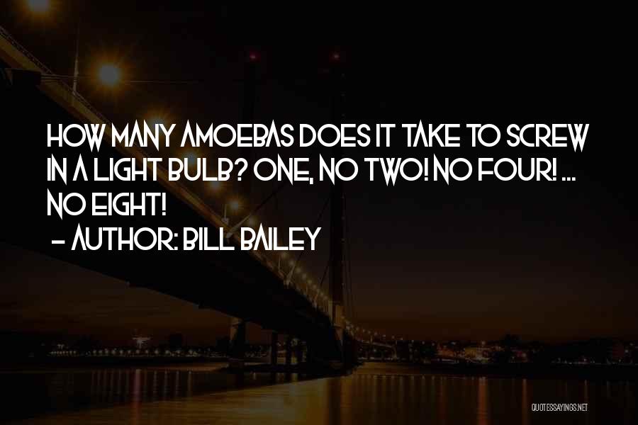 Amoebas Quotes By Bill Bailey