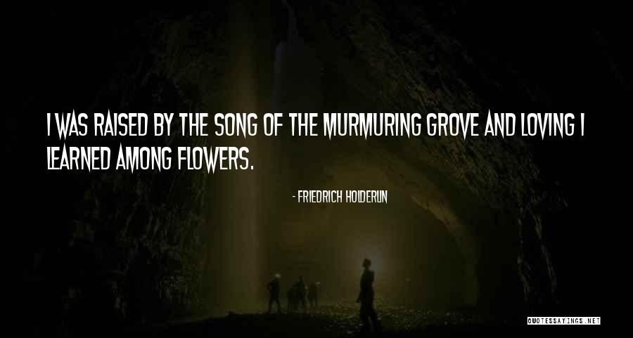 Among Flowers Quotes By Friedrich Holderlin