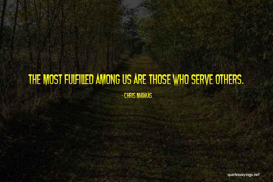 Among Others Quotes By Chris Matakas
