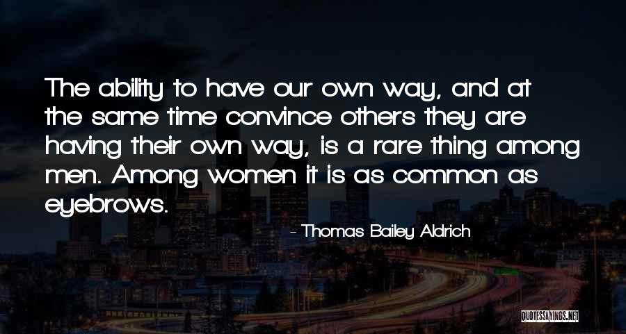 Among Others Quotes By Thomas Bailey Aldrich Among Others Quotes By Thomas Bailey Aldrich