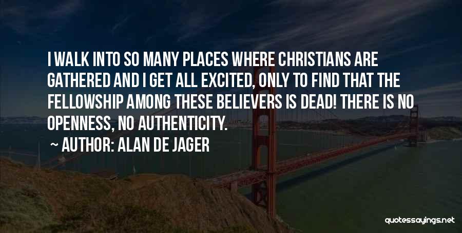Among The Believers Quotes By Alan De Jager