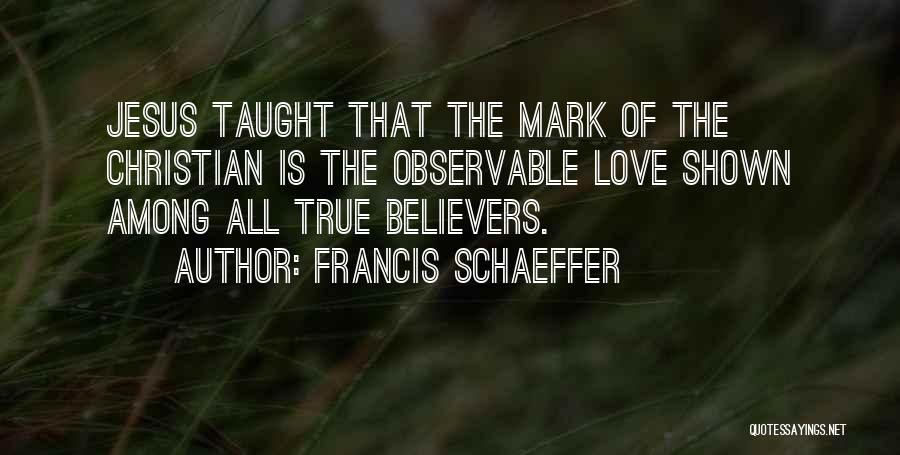 Among The Believers Quotes By Francis Schaeffer