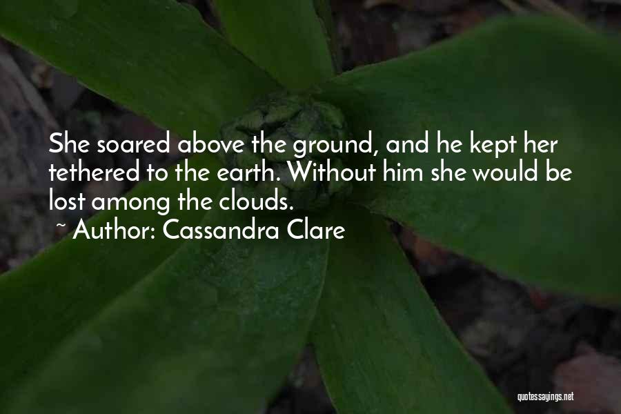 Among The Clouds Quotes By Cassandra Clare