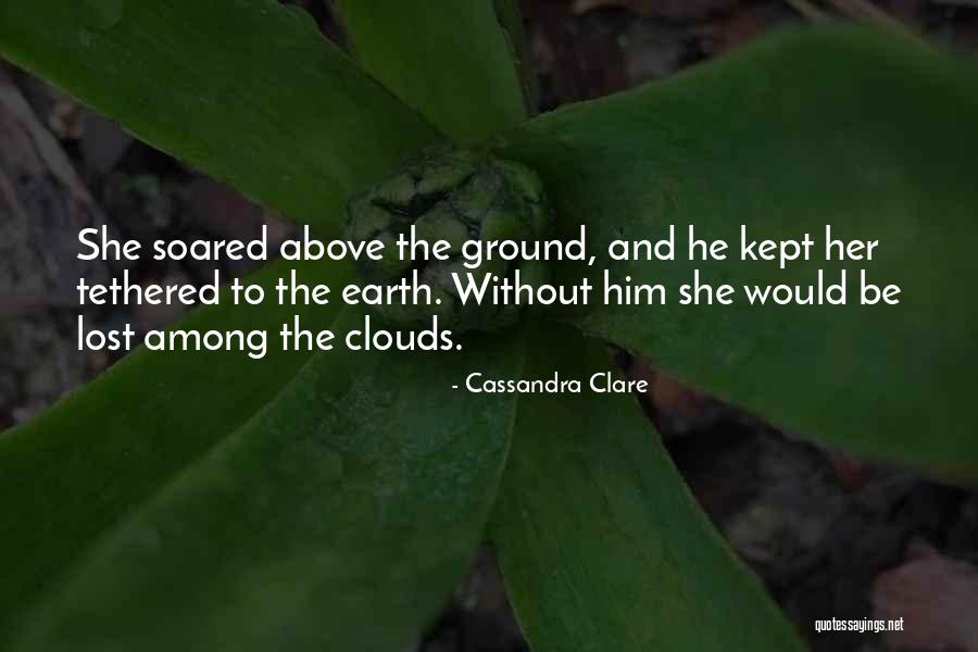 Among The Clouds Quotes By Cassandra Clare