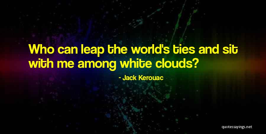 Among The Clouds Quotes By Jack Kerouac