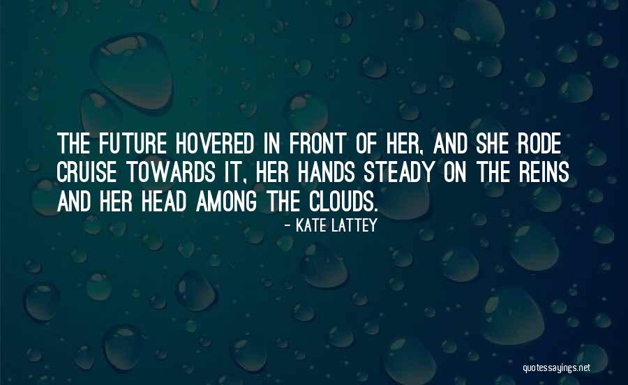 Among The Clouds Quotes By Kate Lattey