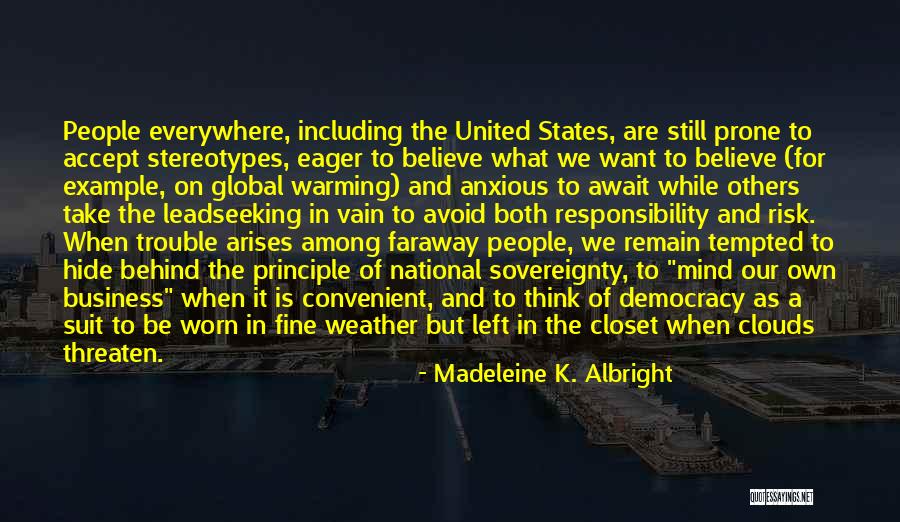 Among The Clouds Quotes By Madeleine K. Albright