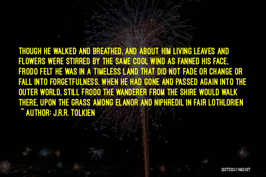Among The Flowers Quotes By J.R.R. Tolkien