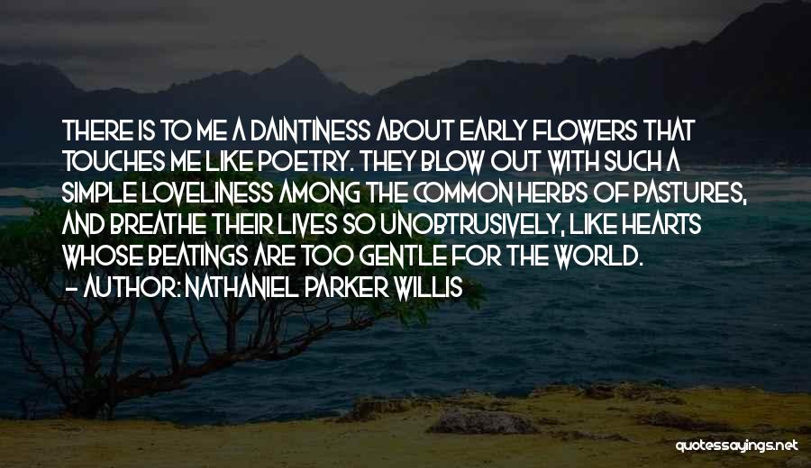 Among The Flowers Quotes By Nathaniel Parker Willis