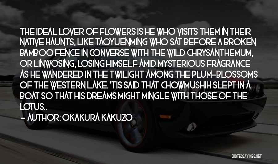 Among The Flowers Quotes By Okakura Kakuzo