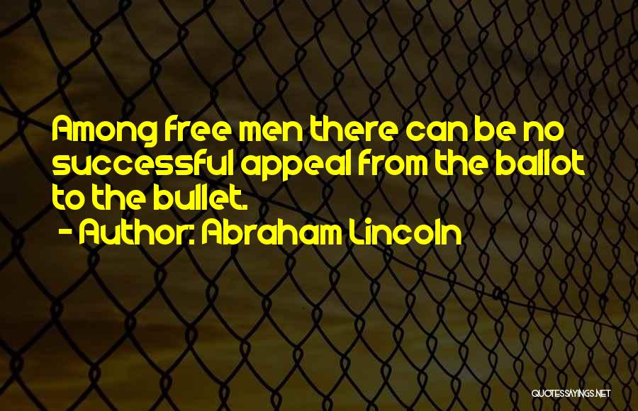 Among The Free Quotes By Abraham Lincoln