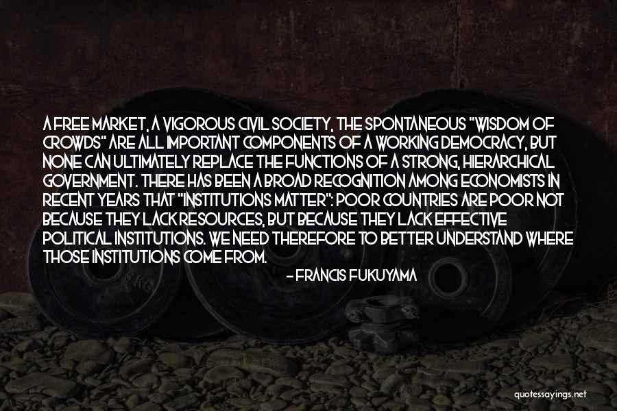 Among The Free Quotes By Francis Fukuyama