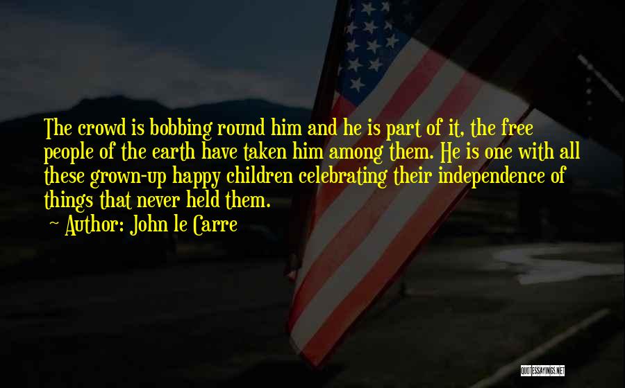 Among The Free Quotes By John Le Carre
