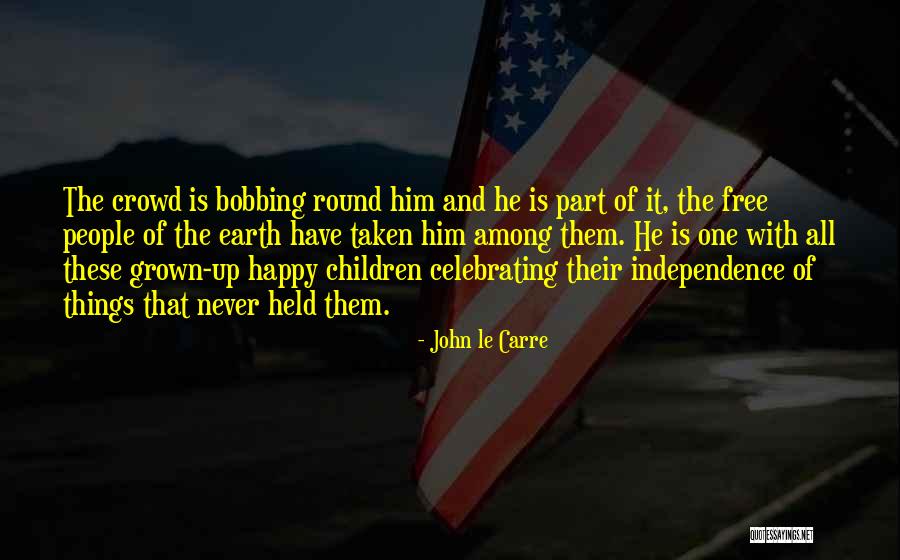 Among The Free Quotes By John Le Carre