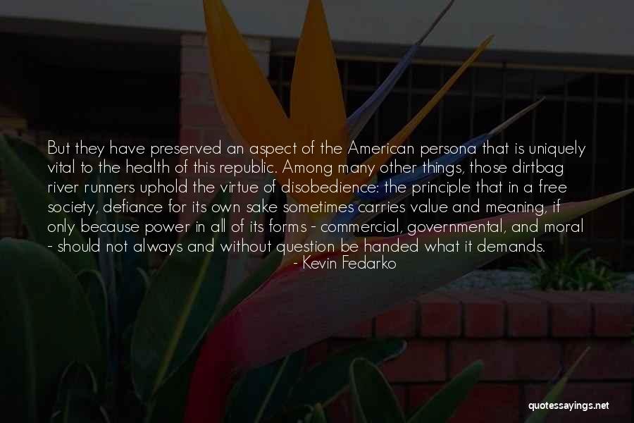 Among The Free Quotes By Kevin Fedarko